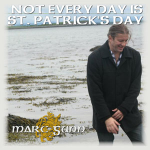 Announcing New CD Title–“Not Every Day Is St. Patrick’s Day”