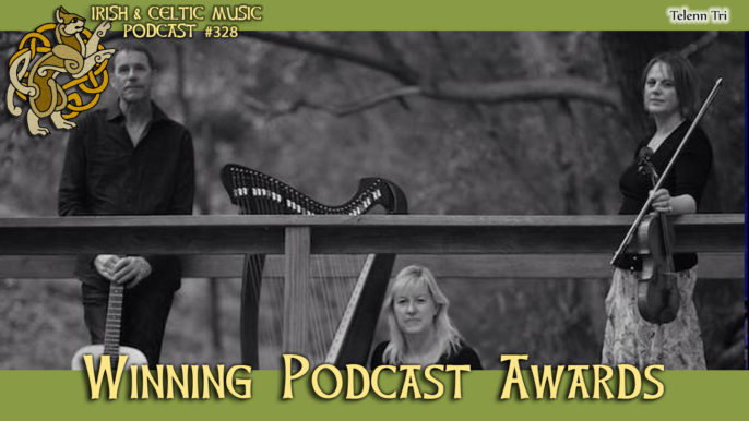 Irish & Celtic Music Podcast #328: Celtic Music Wins Podcast Awards