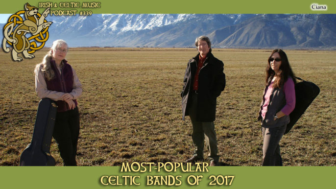 Irish & Celtic Music Podcast #339: Most-Popular Celtic Bands of 2017