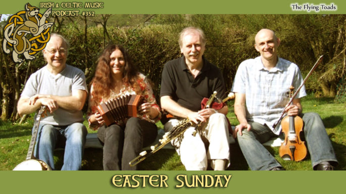 Irish & Celtic Music Podcast #352: Easter Sunday