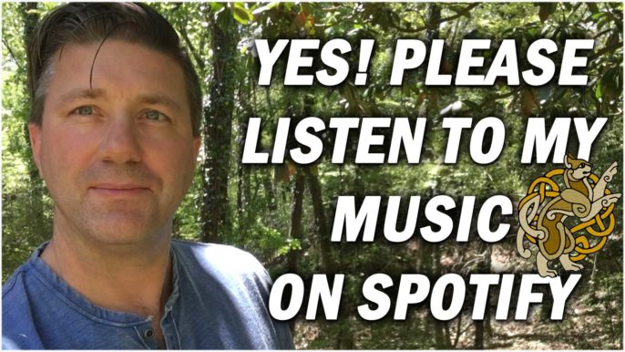 Celtfather #240: Yes! Please Listen to My Music on Spotify