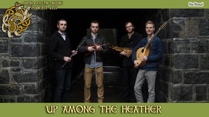 Irish & Celtic Music Podcast #355: Up Among the Heather