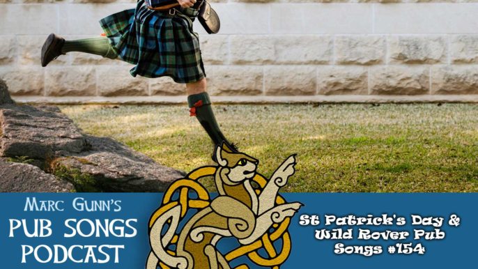 Pub Songs Podcast #154: St Patrick’s Day & Wild Rover Pub Songs