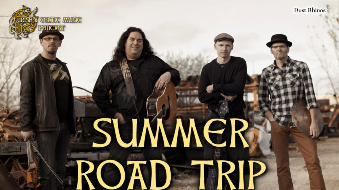 Irish & Celtic Music Podcast #361: Summer Road Trip