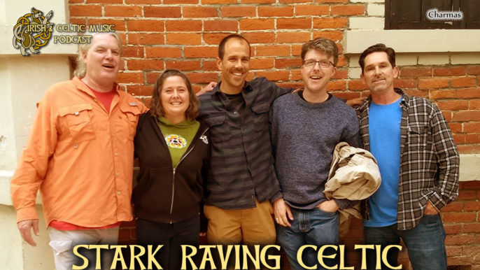 Irish & Celtic Music Podcast #382: Charmas are Stark Raving Celtic