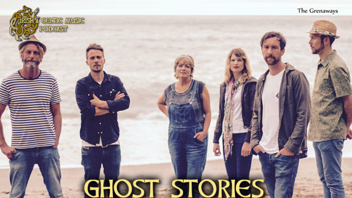 Irish & Celtic Music Podcast #383: Ghost Stories