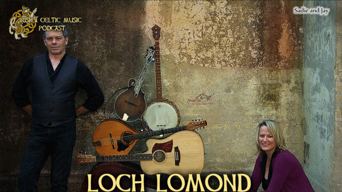 Irish & Celtic Music Podcast #386: Loch Lomond