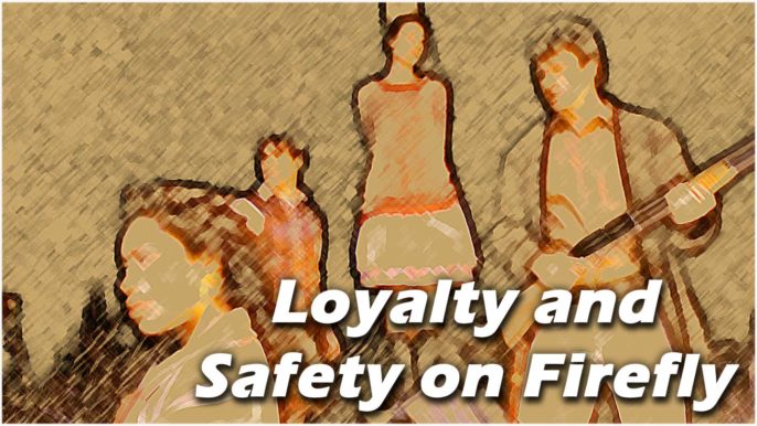 In the ‘Verse #5: Loyalty and Safety on Firefly