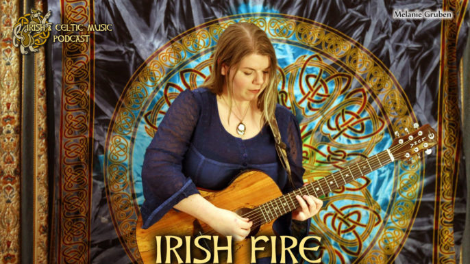 Irish & Celtic Music Podcast #395: Irish Fire