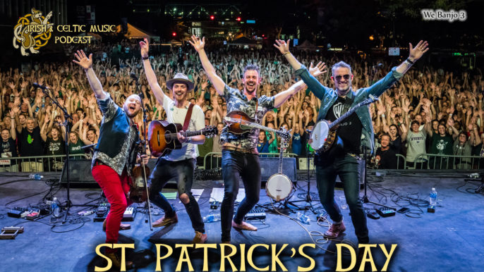 Irish & Celtic Music Podcast #400: St Patrick’s Day Playlist 2019, 3 Hours
