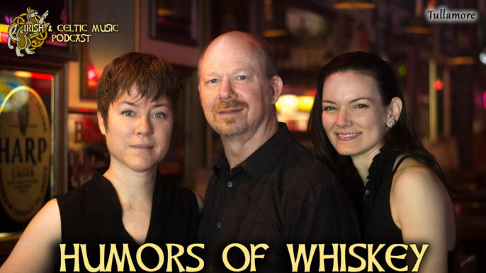 Irish & Celtic Music Podcast #411: Humors of Whiskey