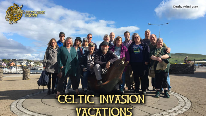 Irish & Celtic Music Podcast #419: Celtic Invasion Vacations