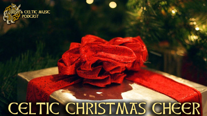 Irish and Celtic Music Podcast #440: Celtic Christmas Cheer