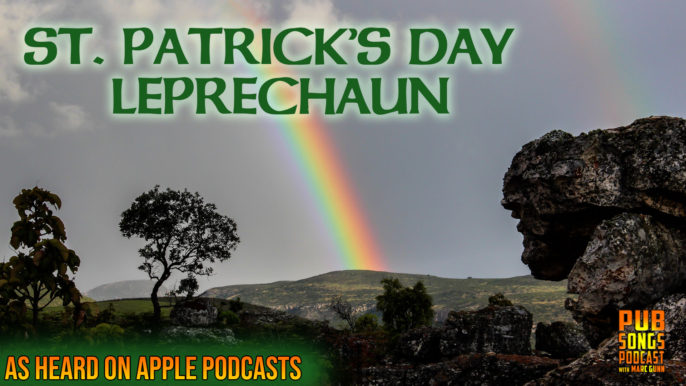 Pub Songs Podcast #203: St Patrick’s Day Leprechaun