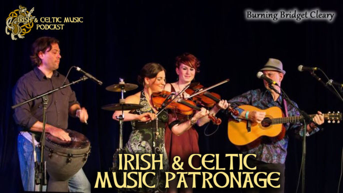 Irish & Celtic Music Podcast #458: Irish & Celtic Music Patronage