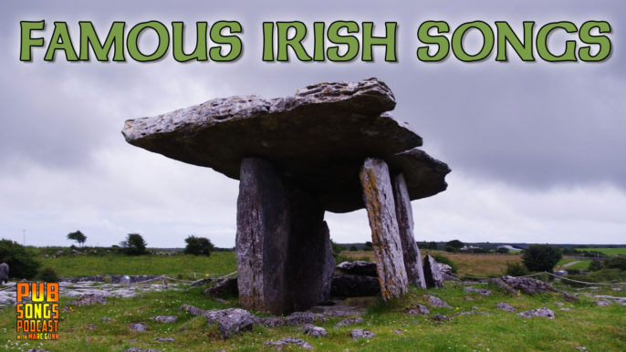 Pub Songs Podcast #208: Famous Irish Songs