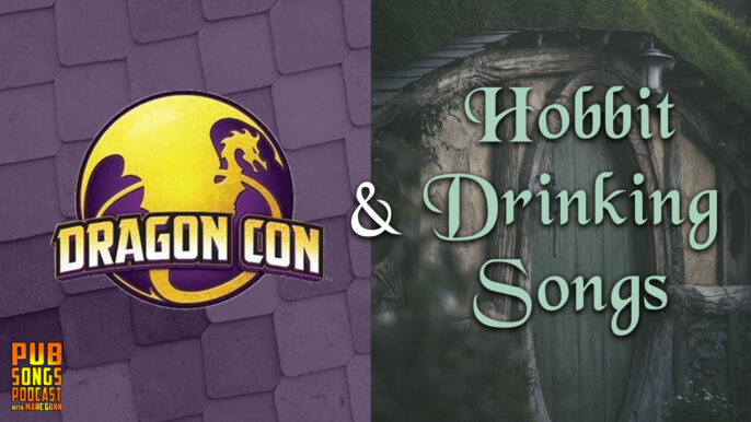 Pub Songs Podcast #213: Dragon Con and Hobbit Drinking Songs