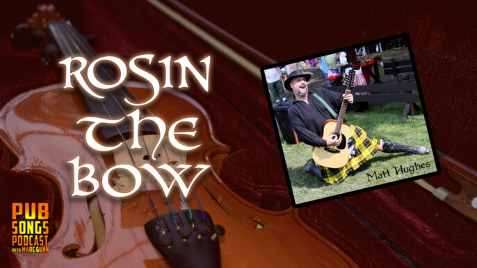 Pub Songs Podcast #220: Rosin the Bow
