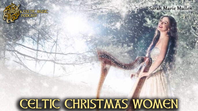 Irish & Celtic Music Podcast #489: Celtic Christmas Women