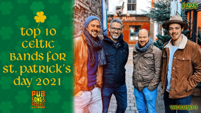 Pub Songs Podcast #225: Top 10 Celtic Bands for St. Patrick’s Day