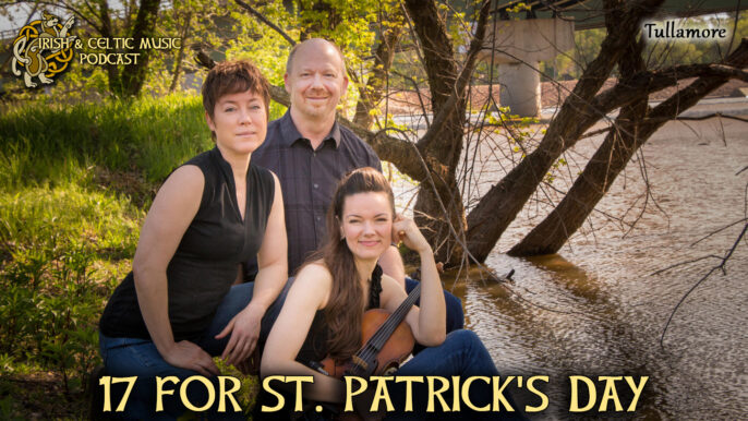 Irish & Celtic Music Podcast #499: St. Patrick’s Day 17