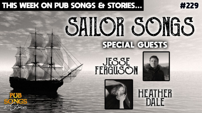 Pub Songs Podcast #229: Sailor’s Songs