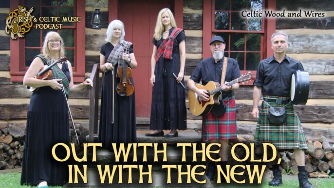 Celtic Music Magazine: Out with the Old, In with the New