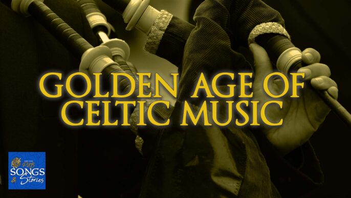 Pub Songs & Stories #250: Golden Age of Celtic Music