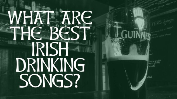 What Are The Best Irish Drinking Songs?