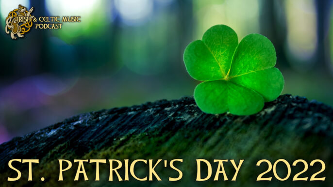 Celtic Music Magazine: St. Patrick’s Day 2022