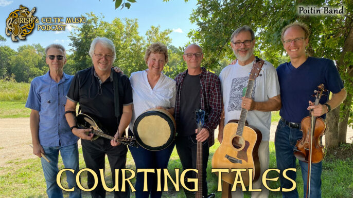 Irish & Celtic Music Podcast #559: Courting Tales