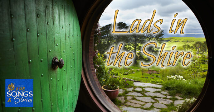 Pub Songs & Stories #256: Lads in the Shire