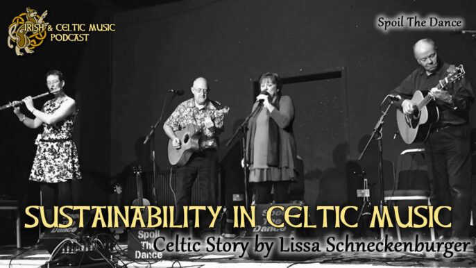 Irish & Celtic Music Podcast #569: Sustainability in Celtic Music