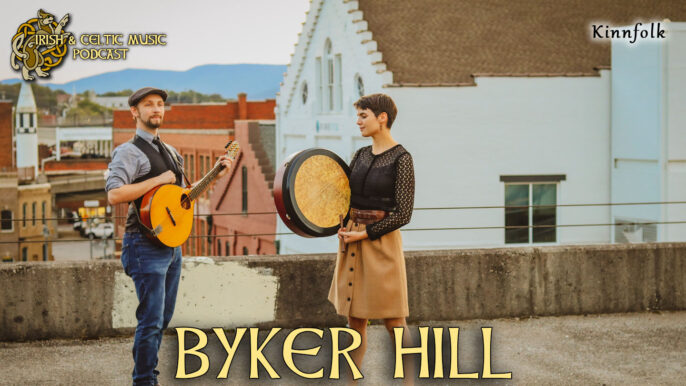 Irish & Celtic Music Podcast #572: Byker Hill