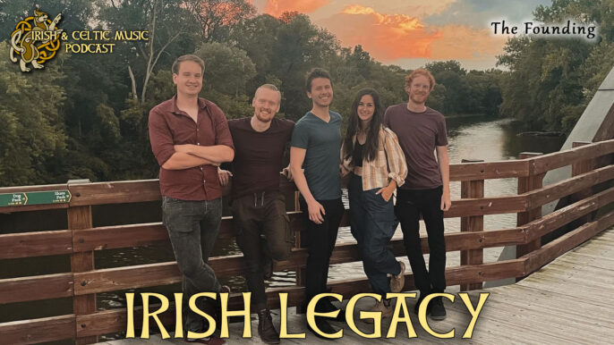 Irish & Celtic Music Podcast #574: Irish Legacy