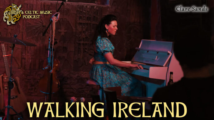 Irish & Celtic Music Podcast #581: Walking Ireland