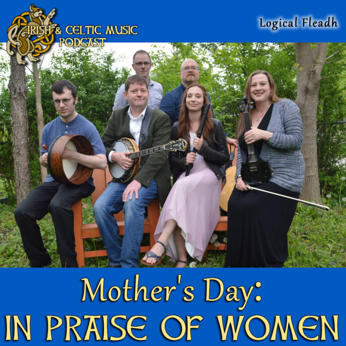 Celtic Music Magazine: Mother’s Day, In Praise of Women