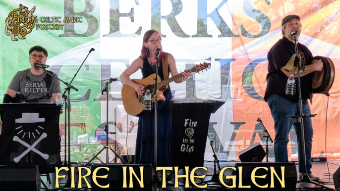 Irish & Celtic Music Podcast #611: Fire In The Glen