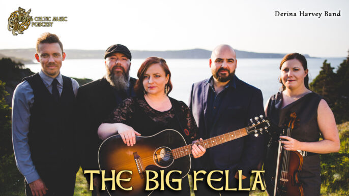 Irish & Celtic Music Podcast #615: The Big Fella