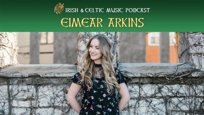 Irish & Celtic Music Podcast #633: Eimear Arkins