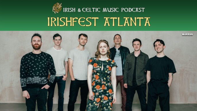 Irish & Celtic Music Podcast #634: IrishFest Atlanta