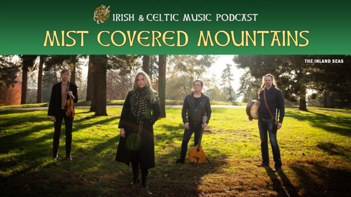Irish & Celtic Music Podcast #636: Mist Covered Mountains