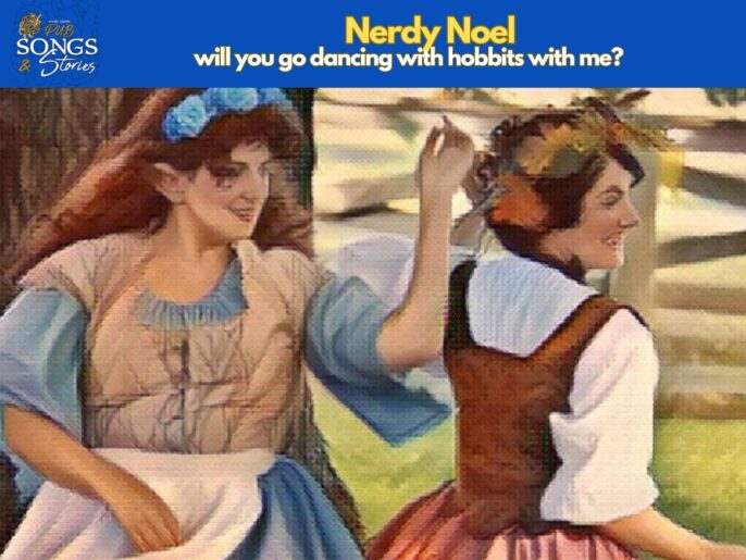 Pub Songs & Stories #276: Nerdy Noel & Dancing With Hobbits