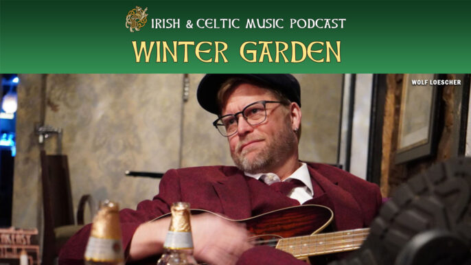 Irish & Celtic Music Podcast #639: Winter Garden