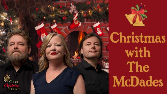 Celtic Christmas Podcast #73: Christmas with the McDades