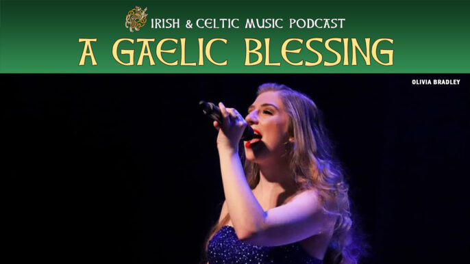 Irish & Celtic Music Podcast #647: A Gaelic Blessing