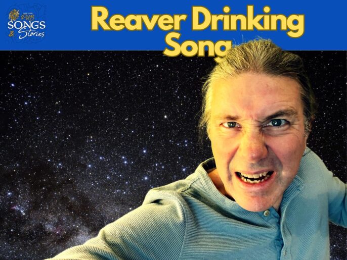 Pub Songs & Stories #280: Reaver Drinking Song