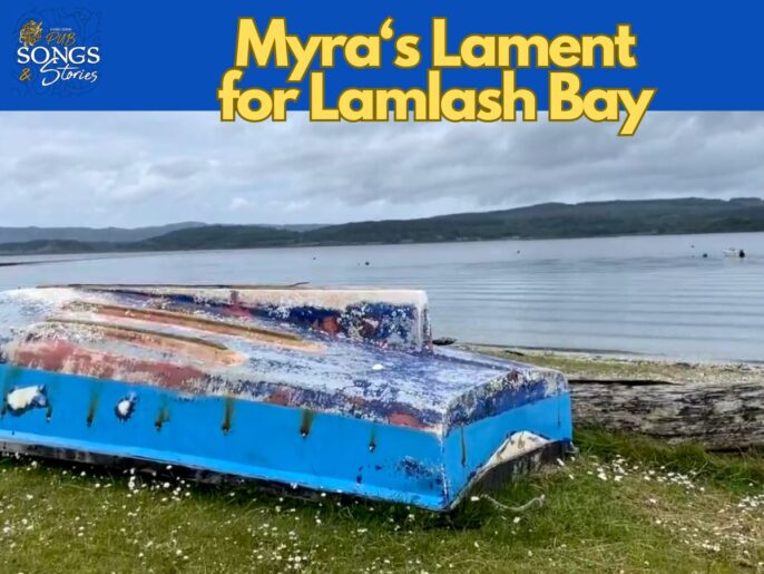 Pub Songs & Stories #282: Myra’s Lament for Lamlash Bay