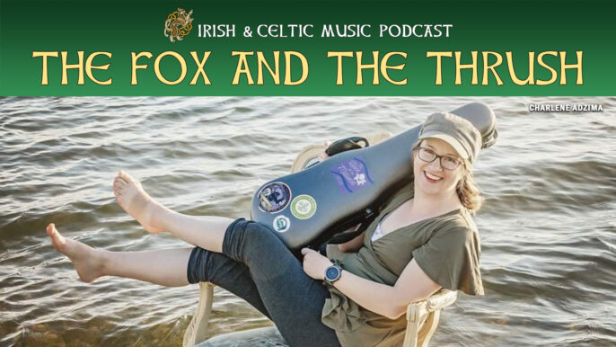 Irish & Celtic Music Podcast #661: The Fox & The Thrush