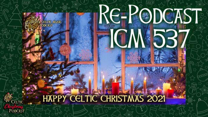 Celtic Christmas Podcast #75: Celtic Christmas 2021 with the Irish & Celtic Music Podcast